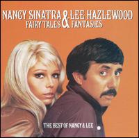 Fairy Tales & Fantasies: The Best of Nancy & Lee - Nancy Sinatra & Lee Hazlewood