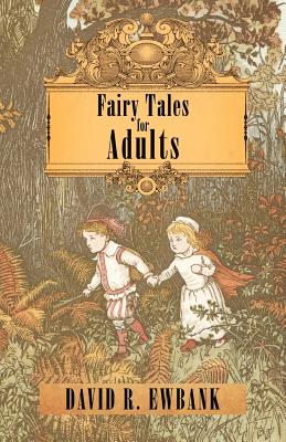Fairy Tales for Adults - Ewbank, David R