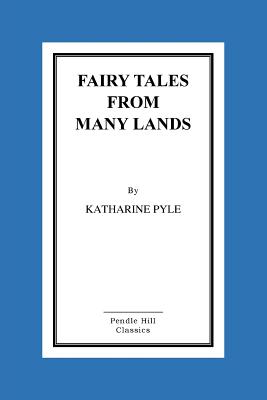 Fairy Tales From Many Lands - Pyle, Katharine