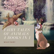 Fairy Tales Of Animals: 4 Books In 1