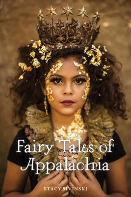 Fairy Tales of Appalachia - Sivinski, Stacy (Editor)