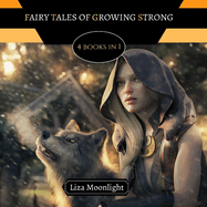 Fairy Tales of Growing Strong: 4 Books In 1