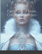 Fairy Tales of: Hans Christian Andersen