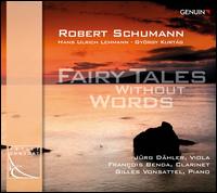 Fairy Tales Without Words - Franois Benda (clarinet); Gilles Vonsattel (piano); Jrg Dhler (viola)