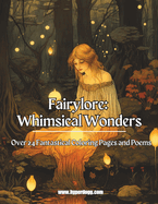 Fairylore: Whimsical Wonders: 24+ Fantastical Coloring Pages and Poems