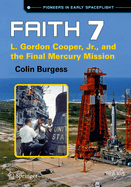 Faith 7: L. Gordon Cooper, Jr., and the Final Mercury Mission