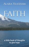 Faith: a little book of thoughts to give hope