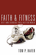 Faith and Fitness: Diet & Exercise for a Better World