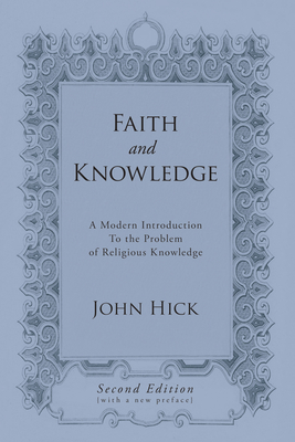 Faith and Knowledge - Hick, John, Professor