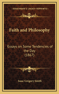 Faith and Philosophy: Essays on Some Tendencies of the Day (1867)