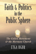 Faith and Politics in the Public Sphere: The G?len Movement and the Mormon Church