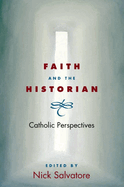 Faith and the Historian: Catholic Perspectives