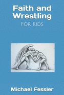 Faith and Wrestling: For Kids