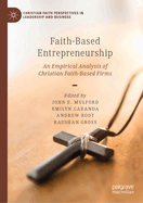 Faith-Based Entrepreneurship: An Empirical Analysis of Christian Faith-Based Firms