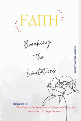 Faith: Breaking The Limitations - Mashita, Khomotjo Peter