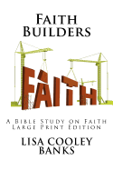 Faith Builders (Large Print): A Bible Study on Faith