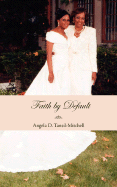 Faith by Default - Tansil-Mitchell, Angela D