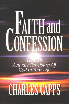 Faith & Confession - Capps, Charles