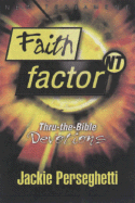 Faith Factor NT: Thru-The-Bible Devotions - Perseghetti, Jackie, and Perseghetti, Jonie