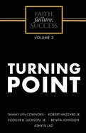 Faith, Failure, Success Volume 3 - Turning Point