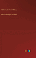 Faith Gartney's Girlhood