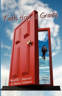 Faith, Hope and Gravity - Bahlmann, Shirley, and Osmond, Merrill Davis