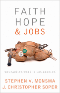 Faith, Hope, and Jobs: Welfare-To-Work in Los Angeles