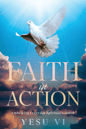 Faith in Action: Embracing Everyday Spiritual Growth