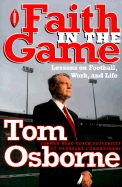 Faith in the Game: Lessons on Football, Work, and Life - Osborne, Tom