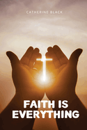 Faith is everything