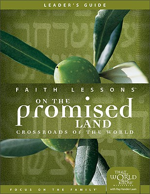 Faith Lessons on the Promised Land (Church Vol. 1) Leader's Guide: Crossroads of the World - Vander Laan, Ray, and Markham, Judith