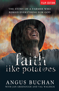 Faith Like Potatoes: The Story of a Farmer Who Risked Everything for God