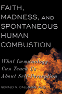 Faith, Madness, and Spontaneous Human Combustion: What Immunology Can Teach Us about Self-Perception