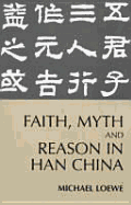 Faith, Myth, and Reason in Han China