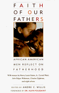 Faith of Our Fathers: 8african-American Men Reflect on Fatherhood