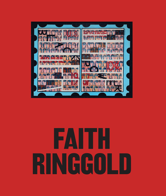 Faith Ringgold - Blanchflower, Melissa (Editor), and Grabowska, Natalia (Editor), and Larner, Melissa (Editor)