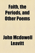 Faith, the Periods, and Other Poems