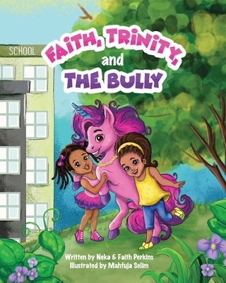 Faith, Trinity and the Bully - Perkins, Neka, and Perkins, Faith