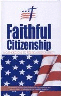Faithful Citizenship: A Catholic Call to Political Responsibility: A Statement by the Administrative Committee of the United States Conference of Catholic Bishops - Catholic Church