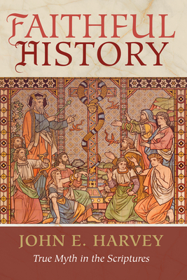Faithful History - Harvey, John E