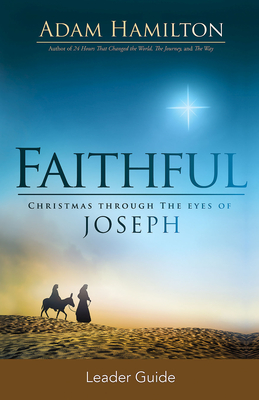 Faithful Leader Guide: Christmas Through the Eyes of Joseph - Hamilton, Adam