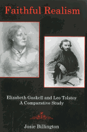 Faithful Realism: Elizabeth Gaskell and Leo Tolstoy: A Comparative Study