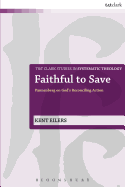 Faithful to Save: Pannenberg on God's Reconciling Action