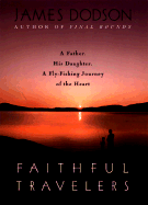 Faithful Travelers - Dodson, James, and Dobson, James, Dr., PH.D