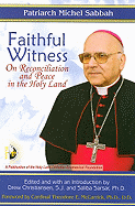 Faithful Witness: On Reconciliation and Peace in the Holy Land