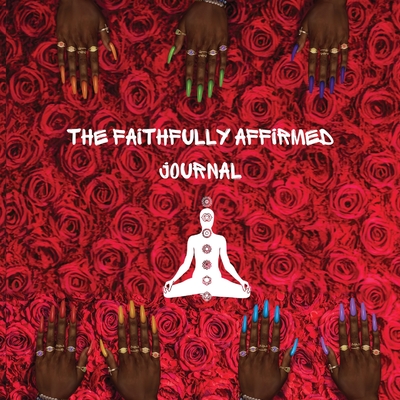 Faithfully Affirmed Journal - Danielle, Skyy, and Smith, Ebonyrose (Designer)