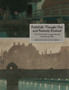 Faithfully Thought Out and Patiently Evolved: The Work of M. Louise Stowell and Harvey Ellis