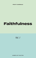 Faithfulness: 30 Day Journal Devotional