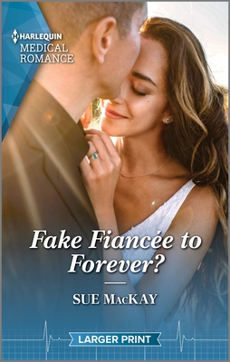 Fake Fiancee To Forever - MacKay, Sue