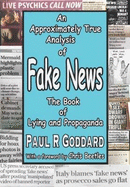 Fake News: An Approximately True Analysis of Fake News